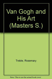 Van Gogh and His Art (Masters S.)