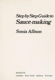 Guide to Sauce-making (Step-by-Step)