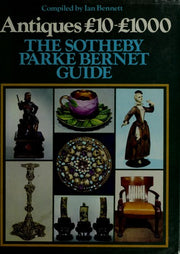 Antiques ?10-?1, 000: The Sotheby Parke Bernet Guide