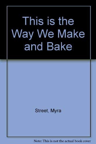 This is the Way We Make and Bake