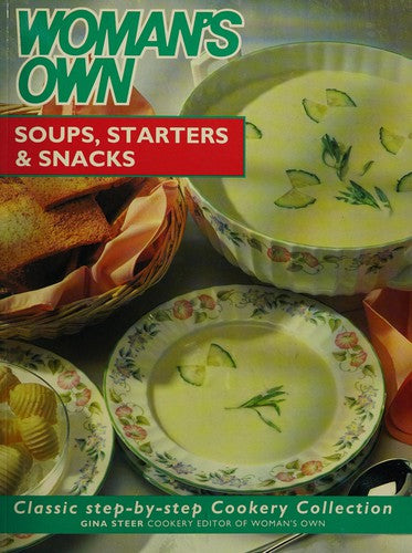 Woman's Own: Soups, Starters and Snacks