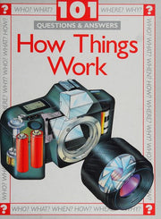 How Things Work (101 Questions & Answers)