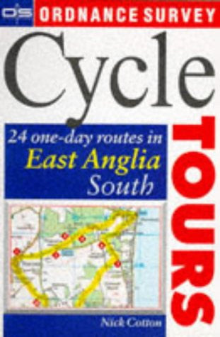 Cycle Routes: 24 One-day Routes in East Anglia (Ordnance Survey Cycle Tours S.)