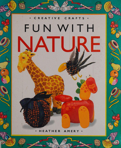 Fun with Nature (Creative Crafts)
