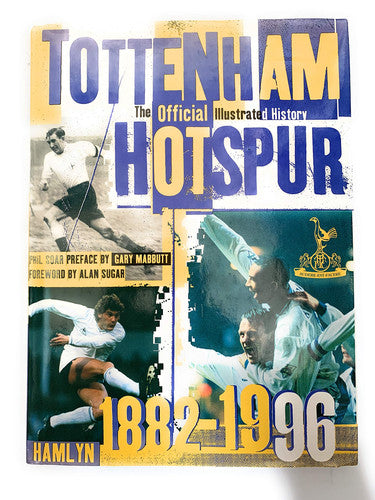 Tottenham Hotspur: The Official Illustrated History, 1882-1996