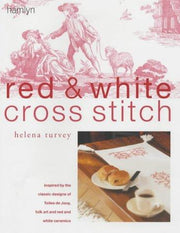 Red and White Cross Stitch: Inspired by the Classic Designs of Toiles De Jouy, Folk Art and Red and White Ceramics