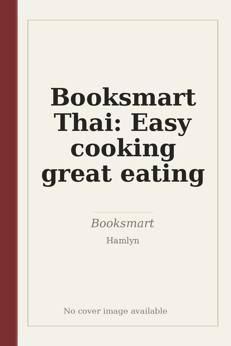 Booksmart Thai: Easy cooking great eating - no cover image available