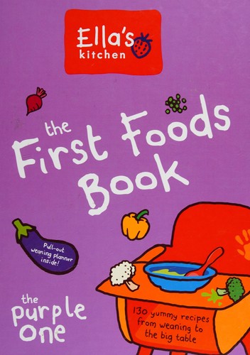 Ella's Kitchen: The First Foods Book: The Purple One