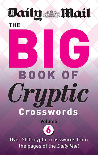 Daily Mail Big Book of Cryptic Crosswords Volume 6 (The Daily Mail Puzzle Books)