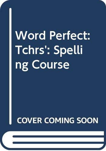 Word Perfect: Tchrs': Spelling Course