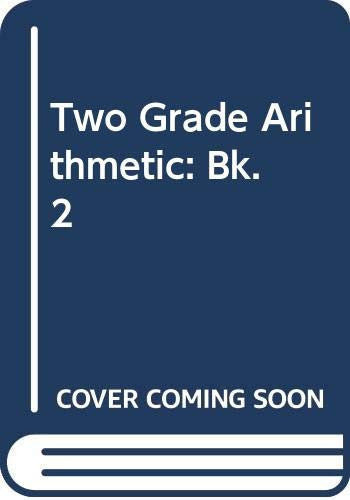 Two Grade Arithmetic: Bk. 2