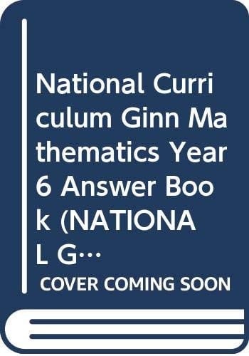 National Curriculum Ginn Mathematics Year 6 Answer Book (NATIONAL GINN CURRICULUM MATHEMATICS)