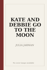 KATE AND DEBBIE GO TO THE MOON