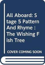 The Wishing Fish Tree (All Aboard: Stage 5 - Pattern and Rhyme)