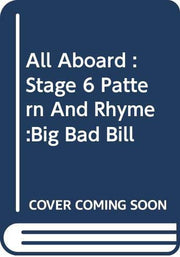 Big Bad Bill (All Aboard: Stage 6 Pattern and Rhyme)