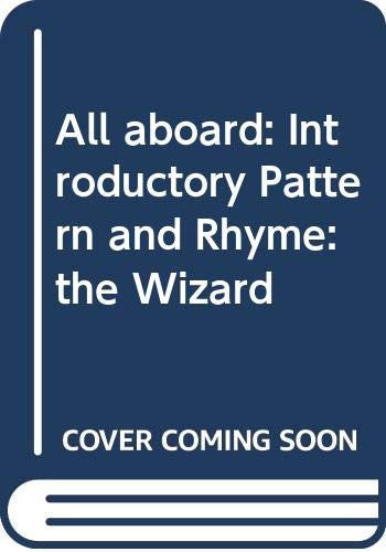 All aboard: Introductory Pattern and Rhyme: the Wizard
