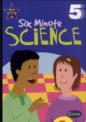 New Star Science Six Minute Science Yr5/P6 Activities (STAR SCIENCE NEW EDITION)