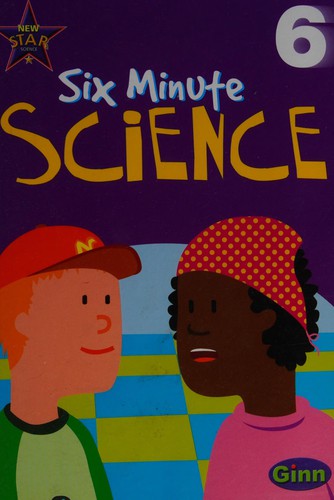 New Star Science Six Minute Science Yr6/P7: Activities (STAR SCIENCE NEW EDITION)