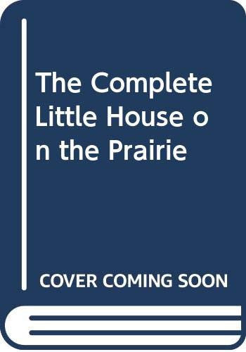 The Complete Little House on the Prairie