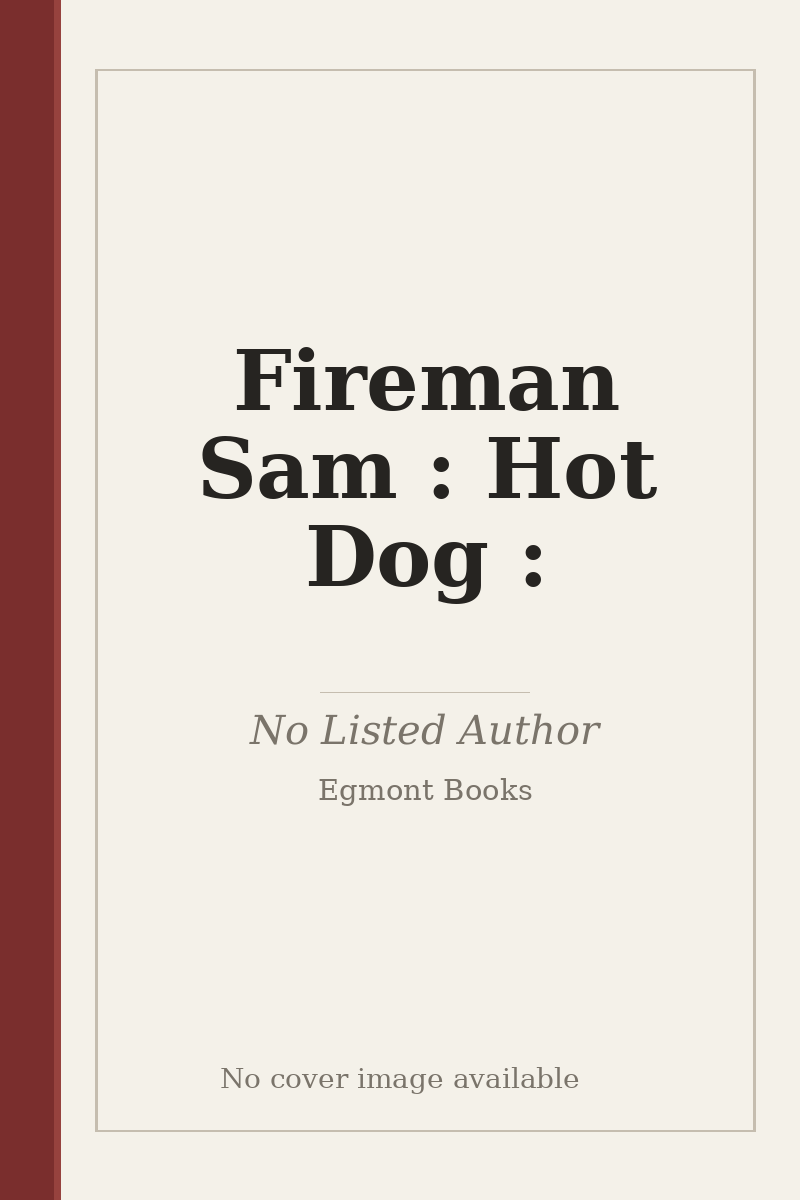Fireman Sam : Hot Dog : - no cover image available