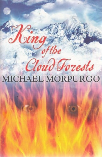 Michael Morpurgo King of the Cloud Forests