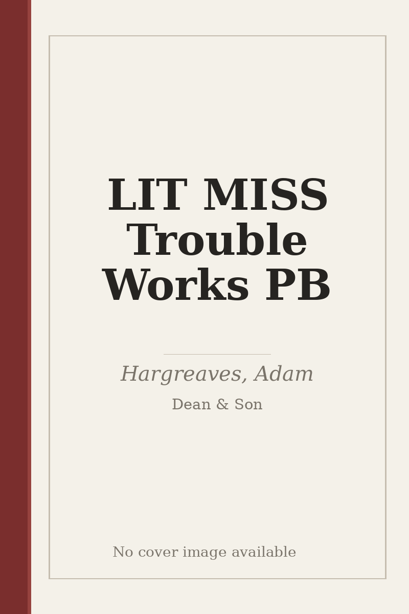 LIT MISS Trouble Works PB - no cover image available