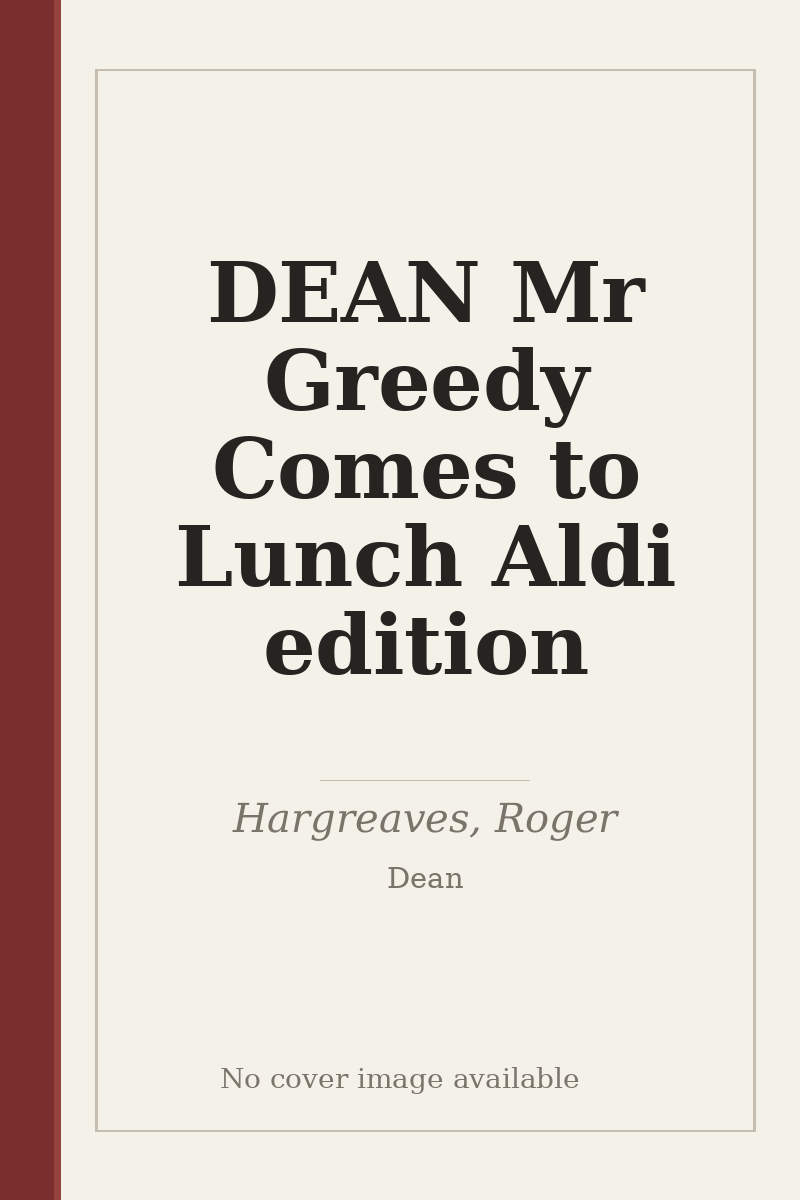 DEAN Mr Greedy Comes to Lunch Aldi edition - no cover image available