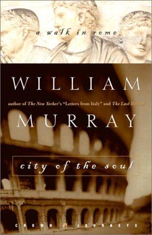 City of the Soul: A Walk in Rome (Crown Journeys)