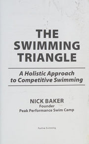 The Swimming Triangle: A Holistic Approach to Competitive Swimming: 2 (Swimmer Series)
