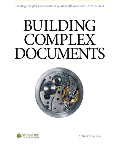 Building Complex Documents: Using Microsoft Word 2007, 2010, and 2013