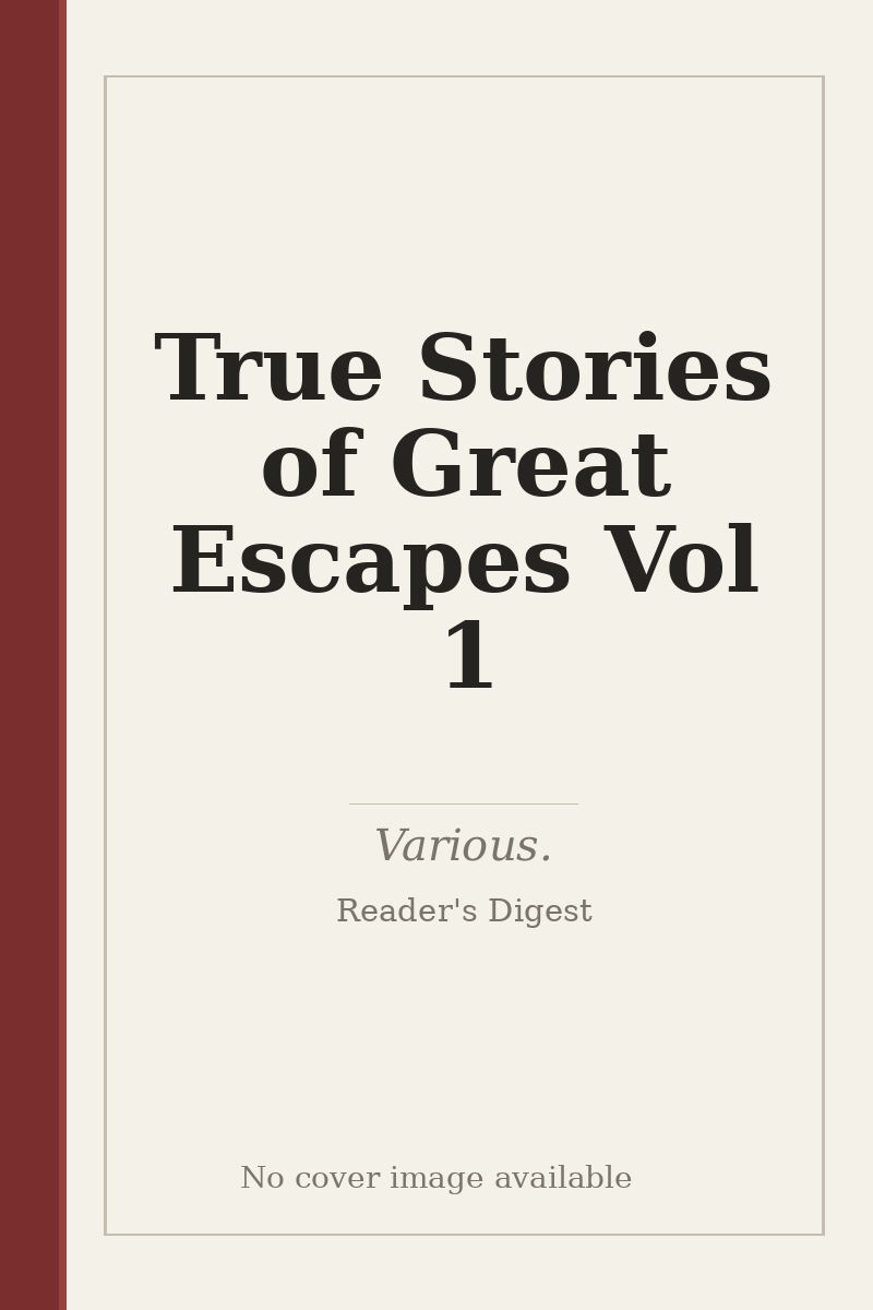 True Stories of Great Escapes Vol 1 - no cover image available