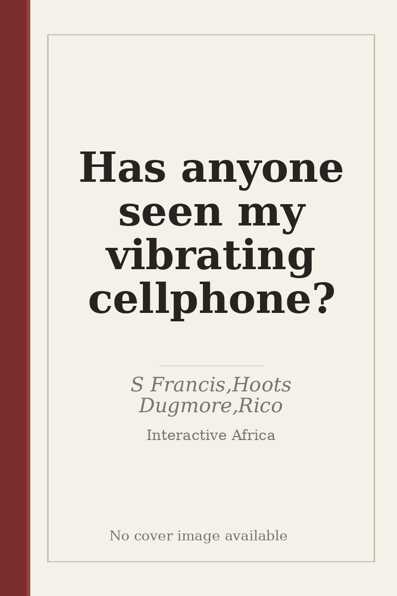 Has anyone seen my vibrating cellphone? - no cover image available