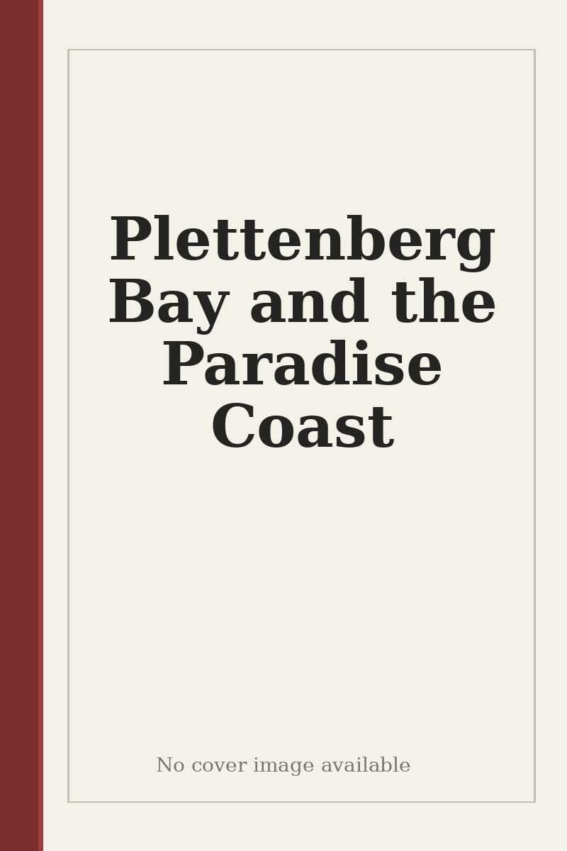 Plettenberg Bay and the Paradise Coast - no cover image available