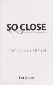So Close: Infertile and Addicted to Hope