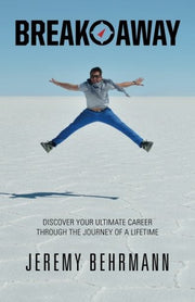 Breakaway: Discover your ultimate career through the journey of a lifetime