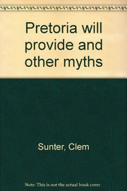 Pretoria will provide, and other myths