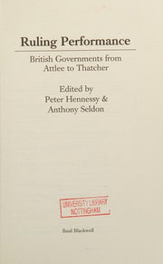 Ruling Performance: British Government from Attlee to Thatcher