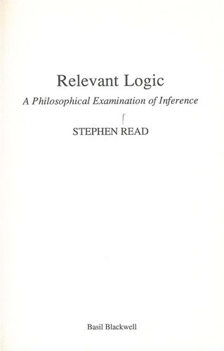 Relevant Logic: Philosophical Examination of Inference
