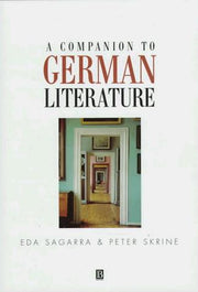 A Companion to German Literature: From 1500 to the Present (Blackwell Companions to Literature and Culture)