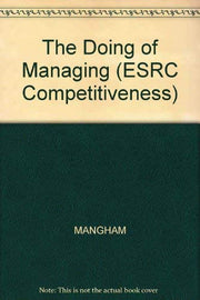 The Doing Of Managing (ESRC Competitiveness S.)