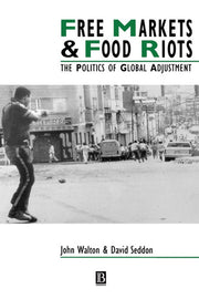 FREE MARKETS & FOOD RIOTS: The Politics of Global Adjustment (IJURR Studies in Urban and Social Change Book Series)
