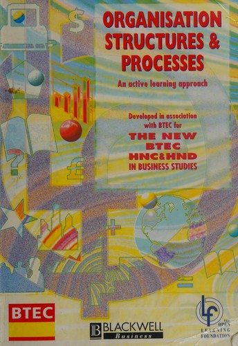 Organisation Structures and Process: An Active Learning Approach (Open Learning Foundation)