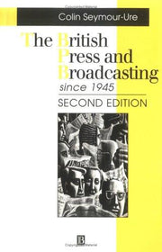 British Press Broadcasting 2e (Making Contemporary Britain)