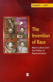 The Invention of Race: Black Culture and the Politics of Representation