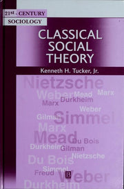 Classical Social Theory: A Contemporary Approach (21st Century Sociology)