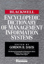 Blackwell Encyclopedic Dictionary of Management Information Systems (Blackwell Encyclopedia of Management)