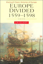 Europe Divided: 1559 - 1598 (Blackwell Classic Histories of Europe)