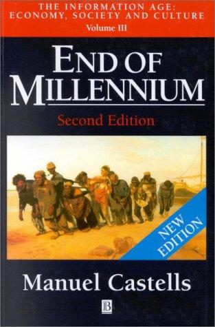 End of Millennium: Volume III: The Information Age: Economy, Society and Culture: v.3 (Information Age Series)