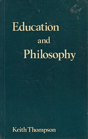 Education and Philosophy: A Practical Approach (Blackwell's Practical Guides for Teachers)