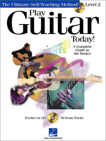 PLAY GUITAR TODAY LEVEL 2 GTR BOOK/CD: A Complete Guide to the Basics